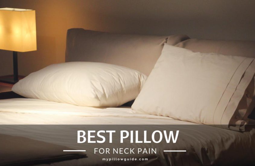 The Ultimate Guide for Choosing The Best Pillow for Neck Pain